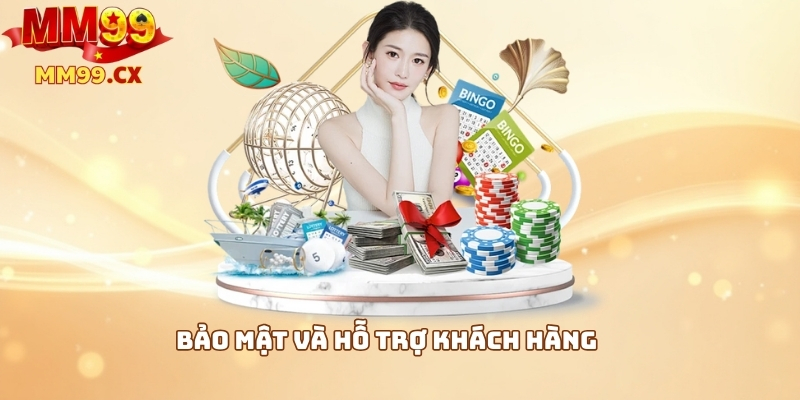 Bảo mật và hỗ trợ khách hàng