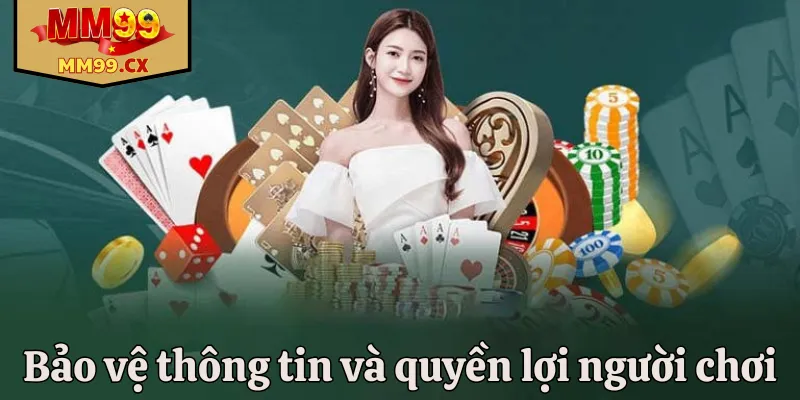 Bảo vệ thông tin và quyền lợi người chơi