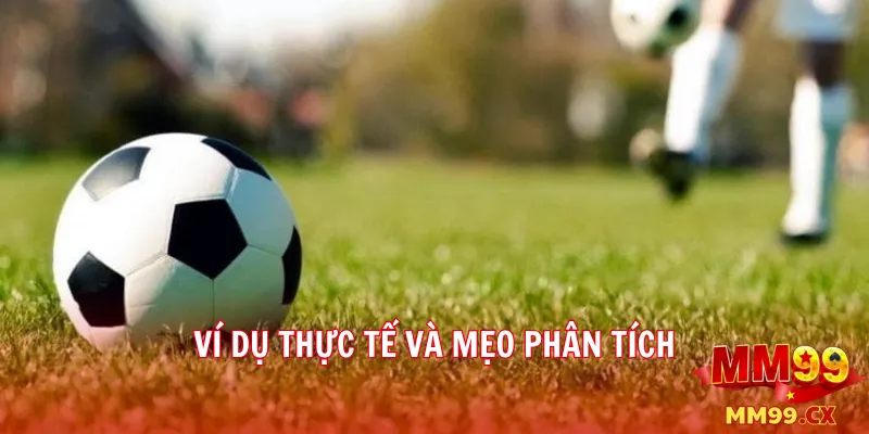 Ví dụ thực tế và mẹo phân tích